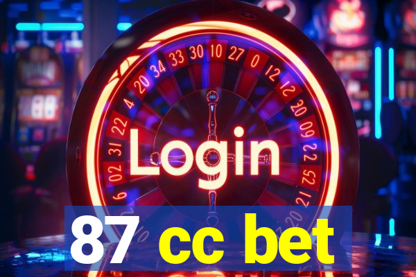 87 cc bet